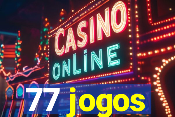 77 jogos